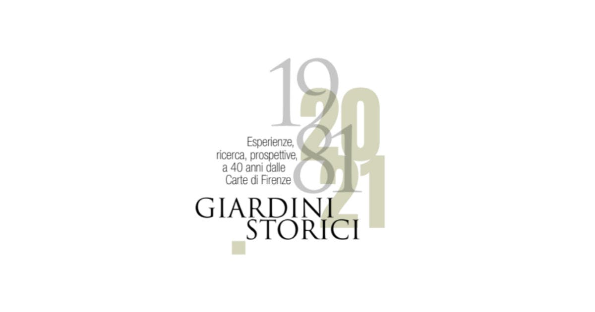 Participate in the "Historic Gardens. Experiences, research, perspectives 40 years after the Florence Charter’ convention"