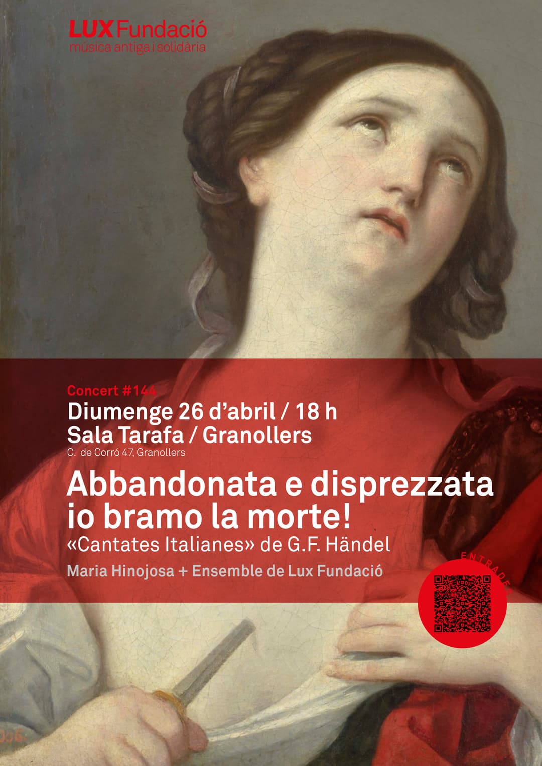 ABBANDONATA E DISPREZZATA IO BRAMO LA MORTE! Cantates Italianes de G.F. Händel amb Maria Hinojosa i l'Ensemble de Lux Fundació