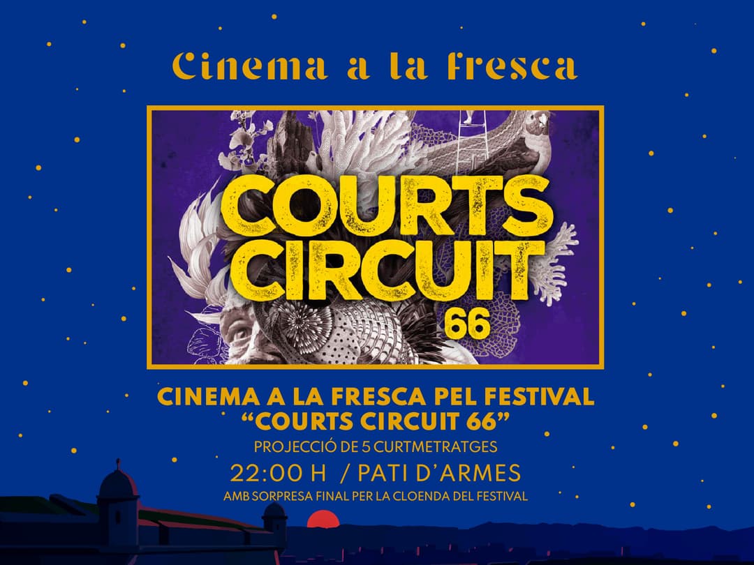 CINEMA A LA FRESCA PEL FESTIVAL "COURTS CIRCUIT 66"