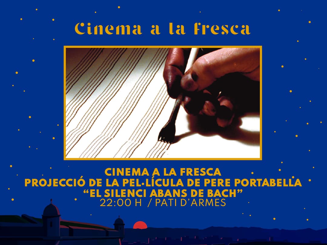 CINEMA A LA FRESCA PROJECCIÓ DE LA PEL·LÍCULA DE PERE PORTABELLA "EL SILENCI ABANS DE BACH".