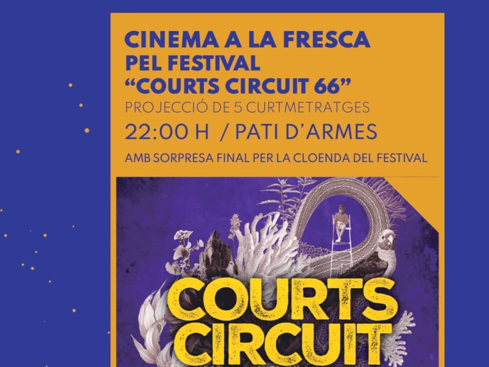CINEMA A LA FRESCA PEL FESTIVAL "COURTS CIRCUIT 66"