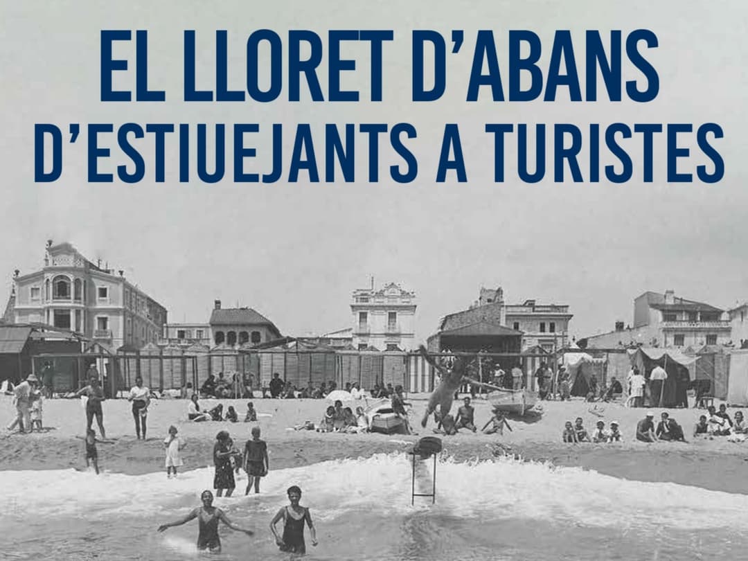 El Lloret d'abans. D'estiuejants a turistes