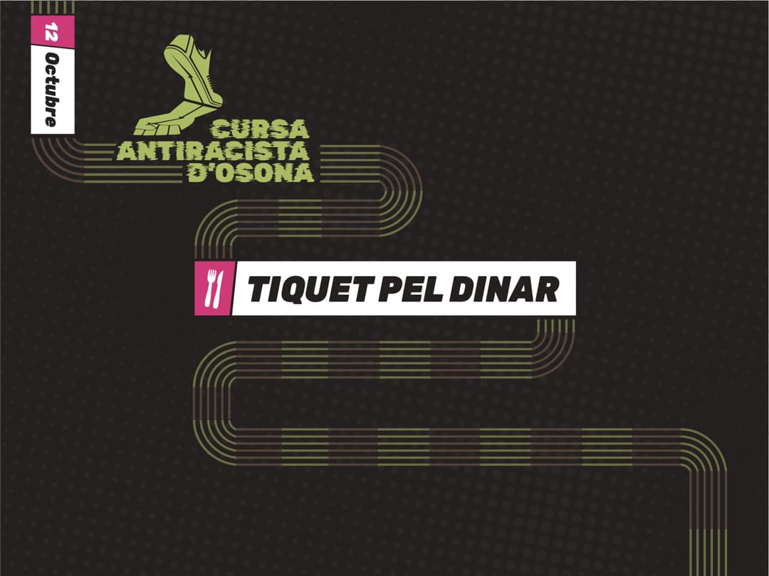1a Cursa Antiracista d'Osona - TIQUET PEL DINAR, a càrrec de Dinem Plegades