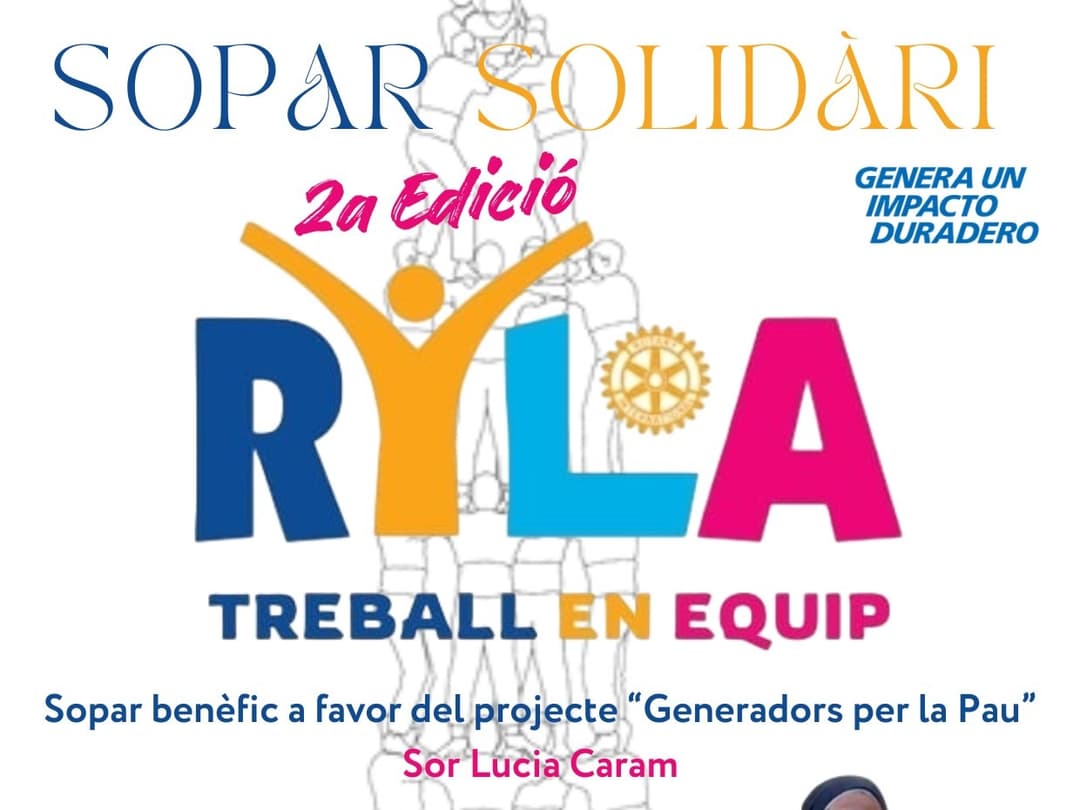 SOPAR BENÈFIC 2a EDICIÓ RYLA "TREBALL EN EQUIP" A FAVOR 3a CARAVANA DE LA BONDAT SOR LUCIA CARAM