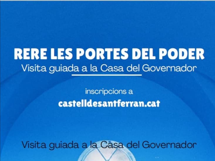RERE LES PORTES DEL PODER. Visita guiada a la Casa del Governador