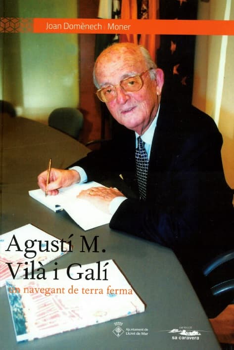 Agustí M. Vilà i Galí. Un navegant de terra ferma